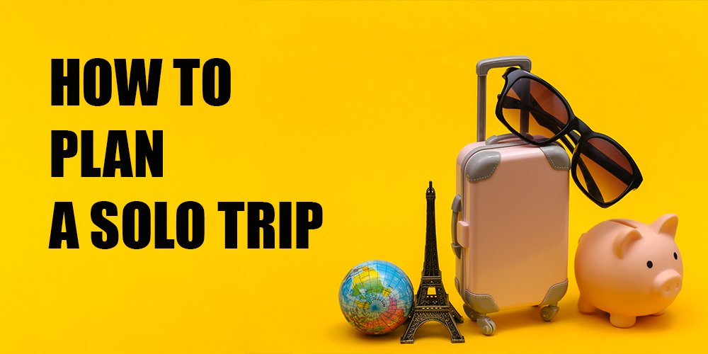 plan a solo trip